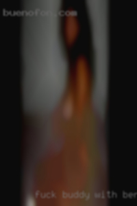 Fuck buddy with benefits are fuck welcome.